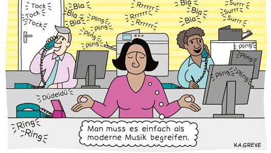Der Cartoon zeigt zwei Mitarbeiterinnen und einen Mitarbeiter in einem Büro. Der Mitarbeiter und eine Mitarbeiterin sitzen im Hintergrund und telefonieren. Weitere Geräusche kommen von Computern und einem Kopierer. Die Beschäftigte im Vordergrund sitzt in Trancehaltung und hat die Augen geschlossen.
