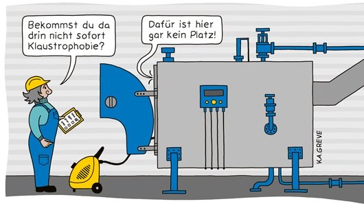 Der Cartoon zeigt eine Person, die mit Klemmbrett vor einer Maschine, in dessen Inneren gerade eine Person Arbeiten verrichtet. Ebenfalls vor der Maschine steht ein Gerät, dessen Schlauch ins Innere der Maschine führt. An der Maschine befinden sich zahlreiche blaue Rohre und Verntile.