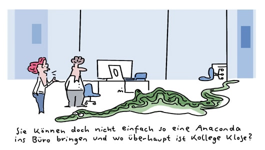 Cartoon, das zwei Personen in einem Büro zeigt. Auf dem Büroboden liegt eine große Anaconda. Ihr Körper verdickt sich zur Körpermitte hin. Im Hintergrund liegt ein umgekippter Bürostuhl. Eine Person sagt: “Sie können doch nicht einfach eine Anaconda ins Büro bringen und wo überhaupt ist Kollege Klose?“